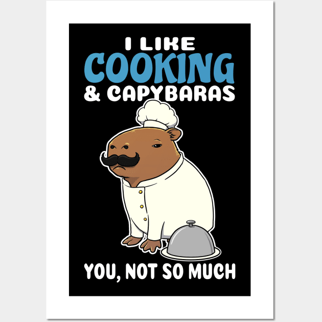 I Like Cooking and Capybaras you not so much cartoon Wall Art by capydays